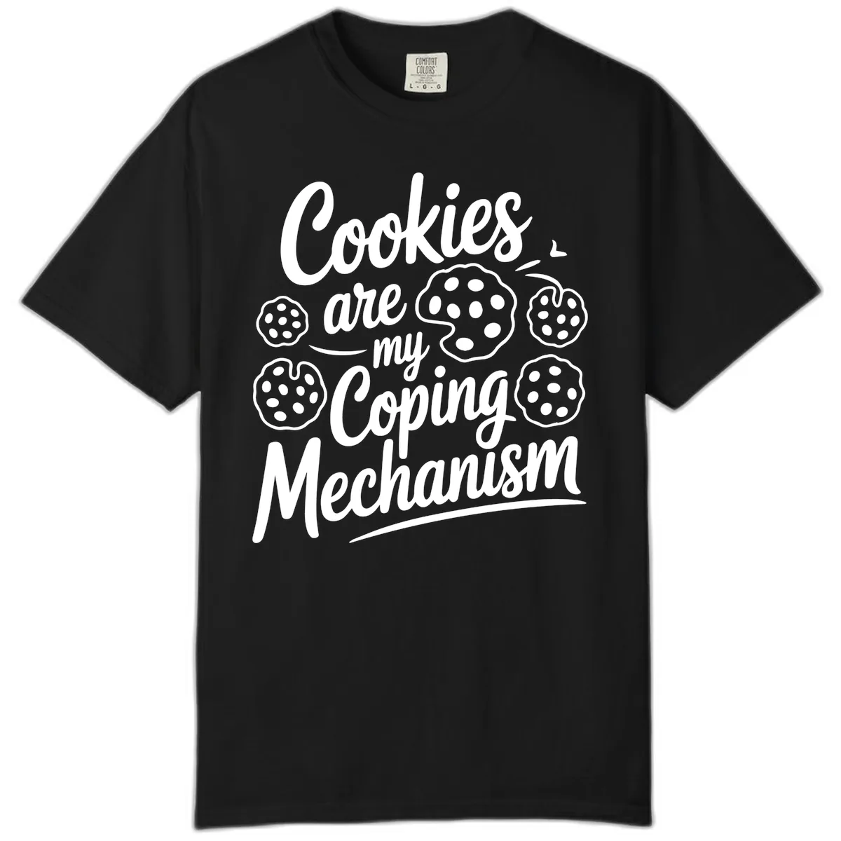 Cookies Are My Coping Mechanism Typography Comfort Color in Black