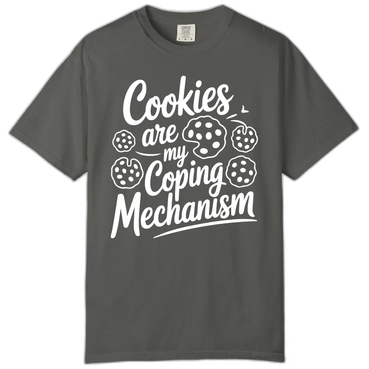 Cookies Are My Coping Mechanism Typography Comfort Color in Pepper