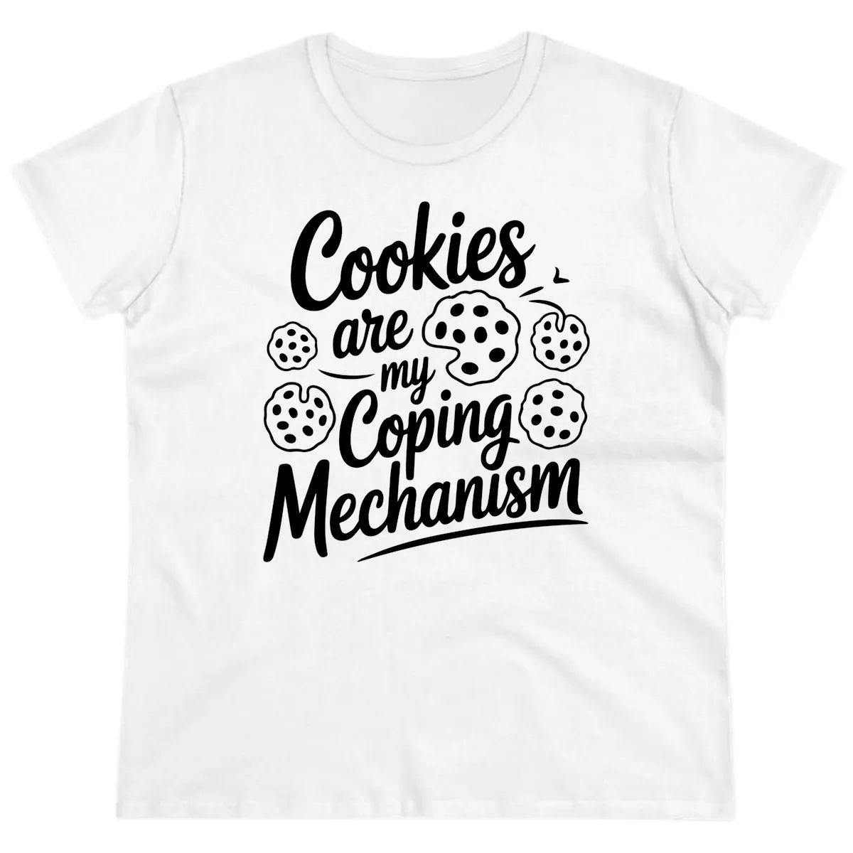 Cookies Are My Coping Mechanism Typography Ladies Tee in White