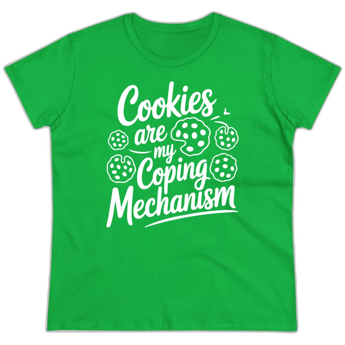 Cookies Are My Coping Mechanism Typography Ladies Tee in Irish Green
