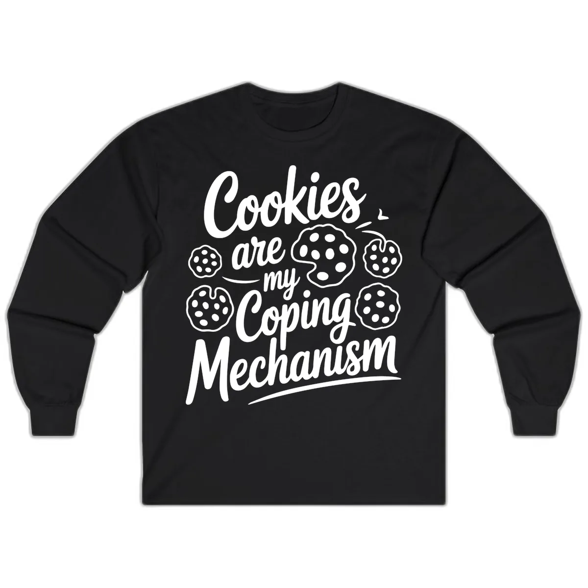Cookies Are My Coping Mechanism Typography Long Sleeve in Black