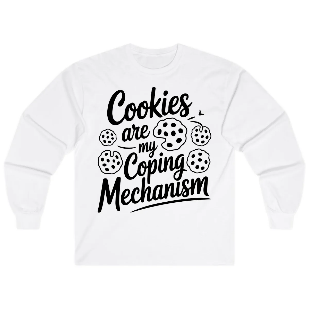 Cookies Are My Coping Mechanism Typography Long Sleeve in White