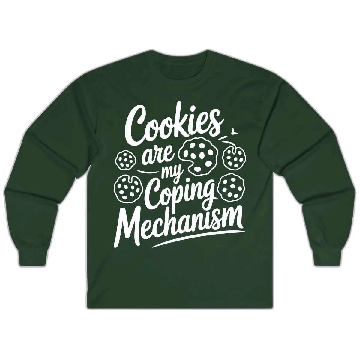 Cookies Are My Coping Mechanism Typography Long Sleeve in Forest Green