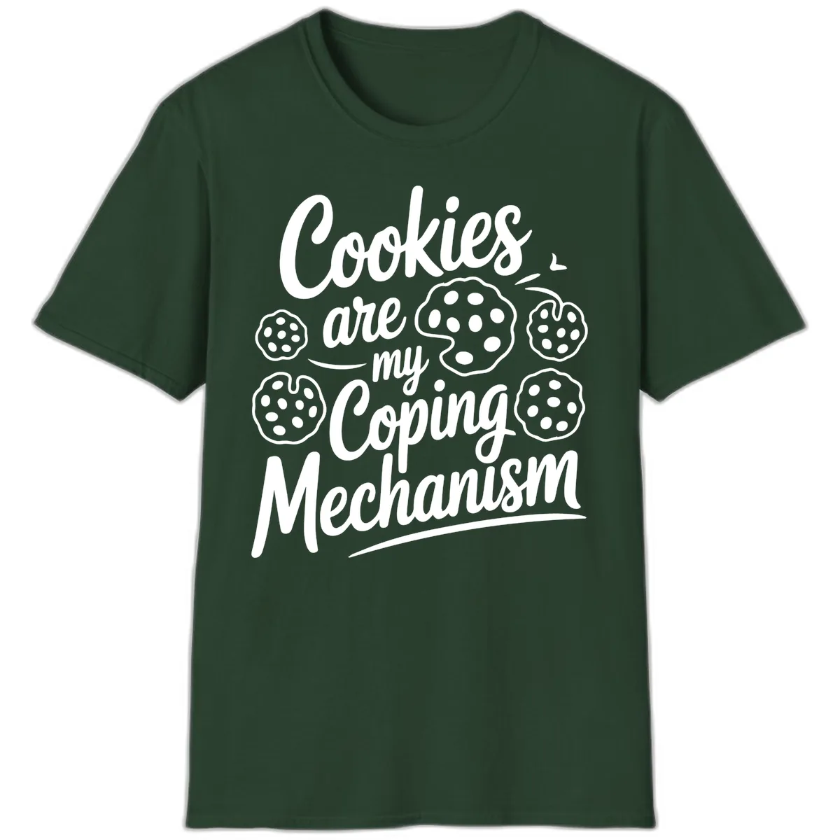 Cookies Are My Coping Mechanism Typography T-Shirt in Forest Green