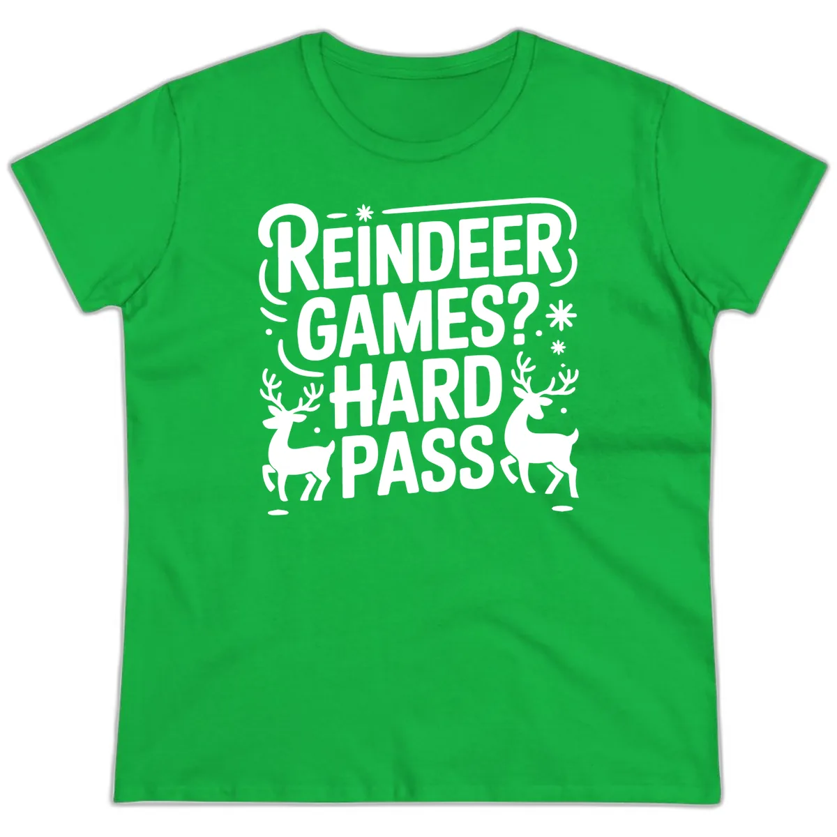 Reindeer Games Hard Pass Christmas Ladies Tee in Irish Green