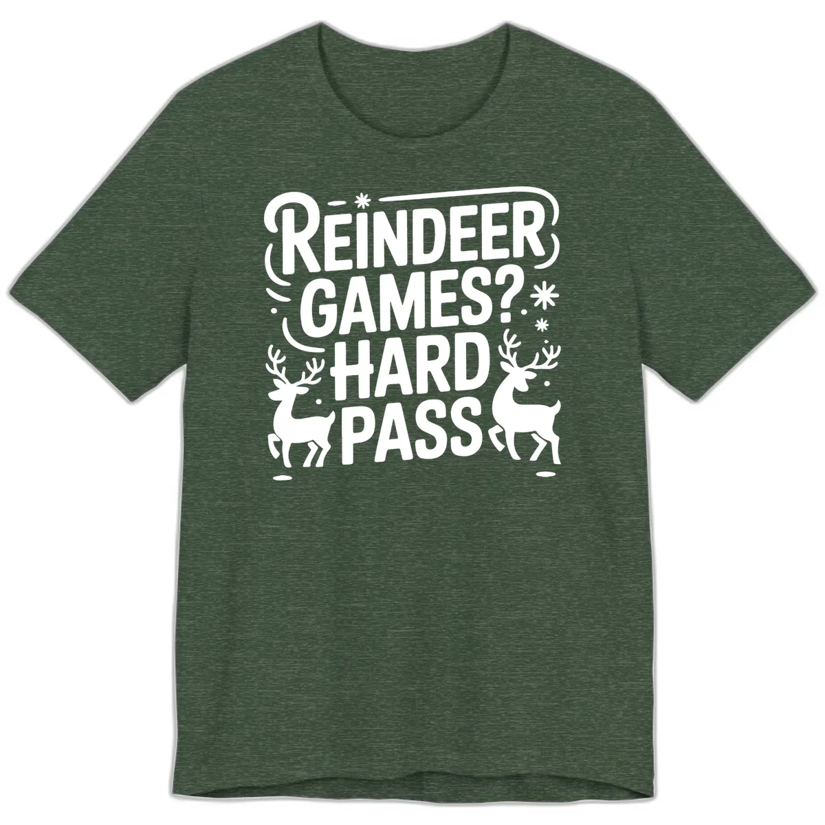 Reindeer Games Hard Pass Christmas Premium T-Shirt in Heather Forest