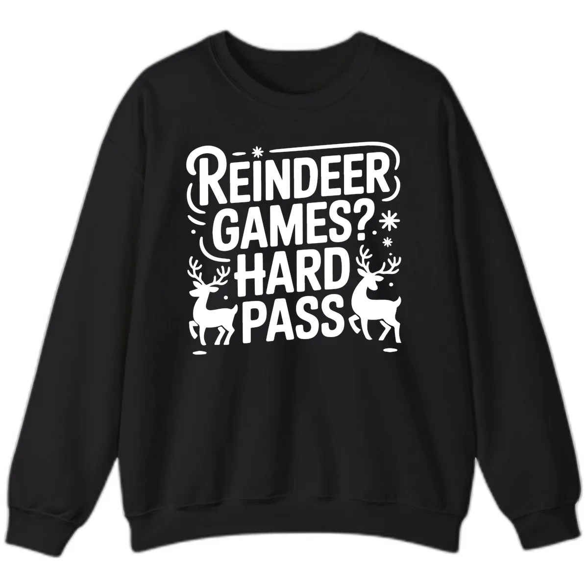 Reindeer Games Hard Pass Christmas Sweatshirt in Black
