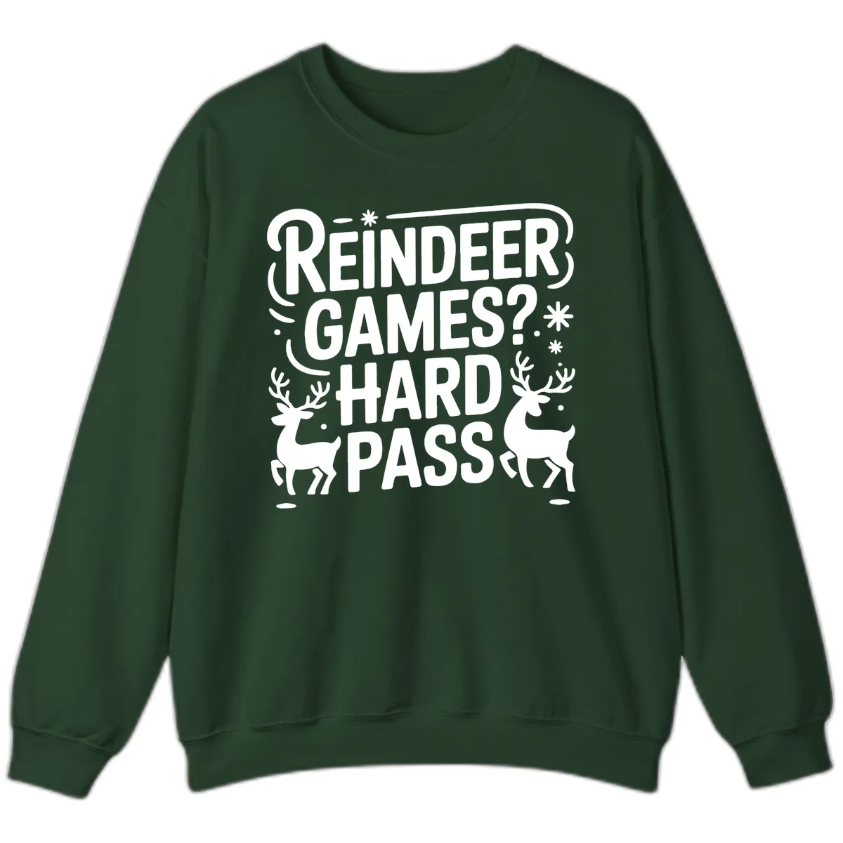 Reindeer Games Hard Pass Christmas Sweatshirt in Forest Green