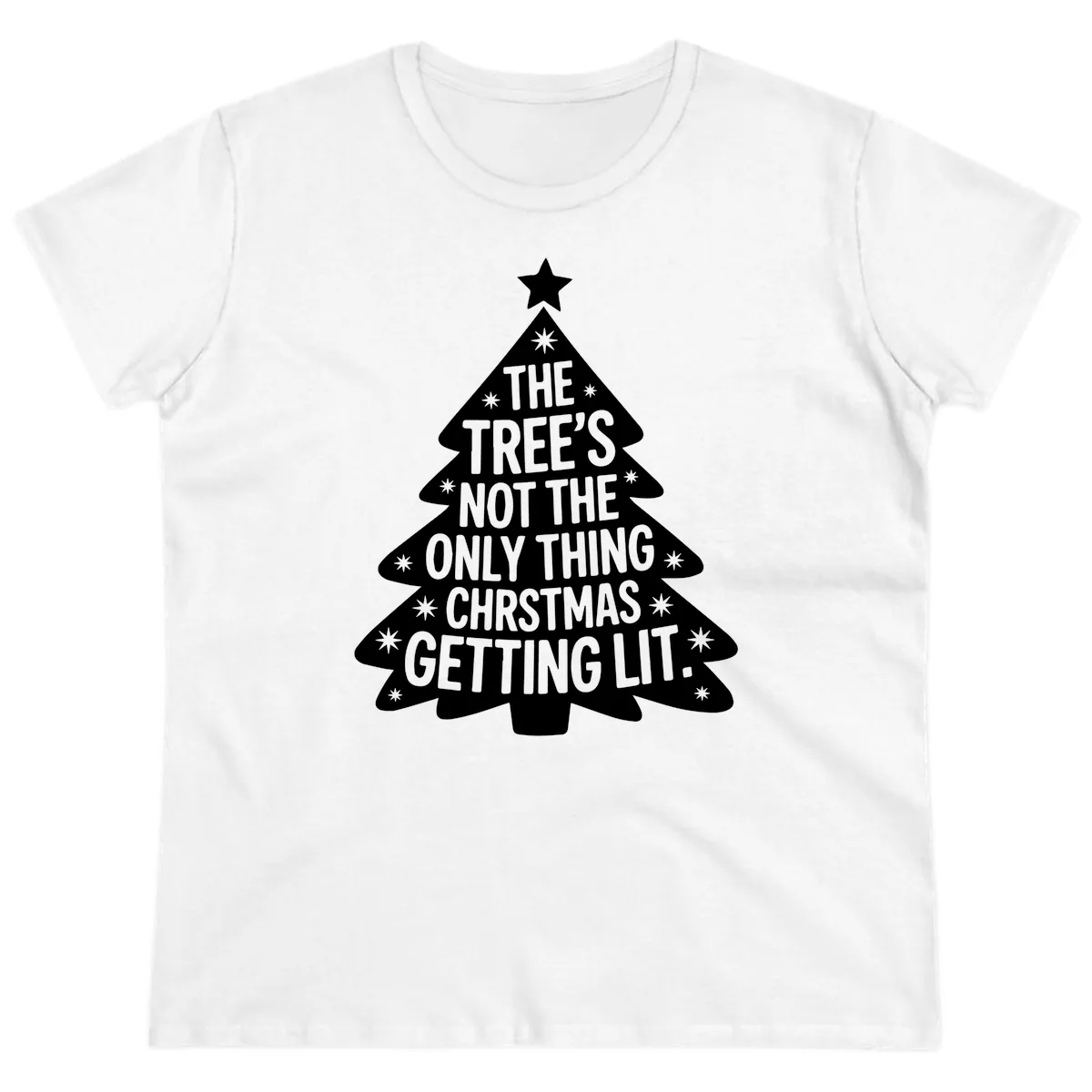 Christmas Tree Getting Lit Typography Ladies Tee in White