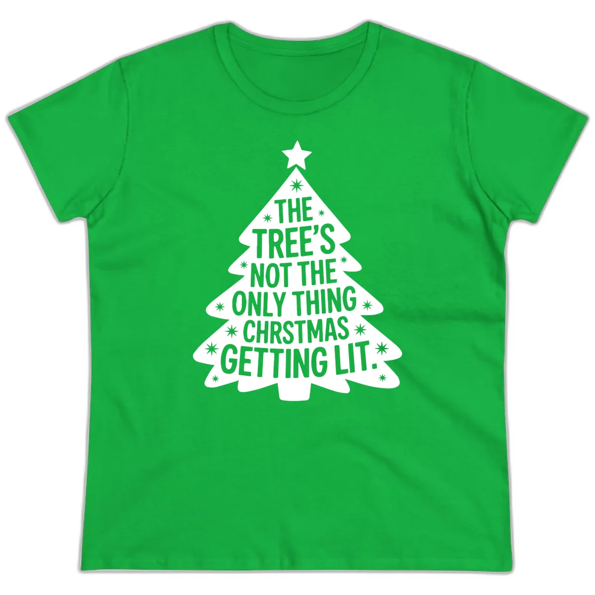 Christmas Tree Getting Lit Typography Ladies Tee in Irish Green
