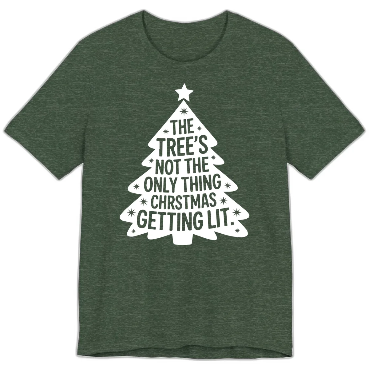 Christmas Tree Getting Lit Typography Premium T-Shirt in Heather Forest