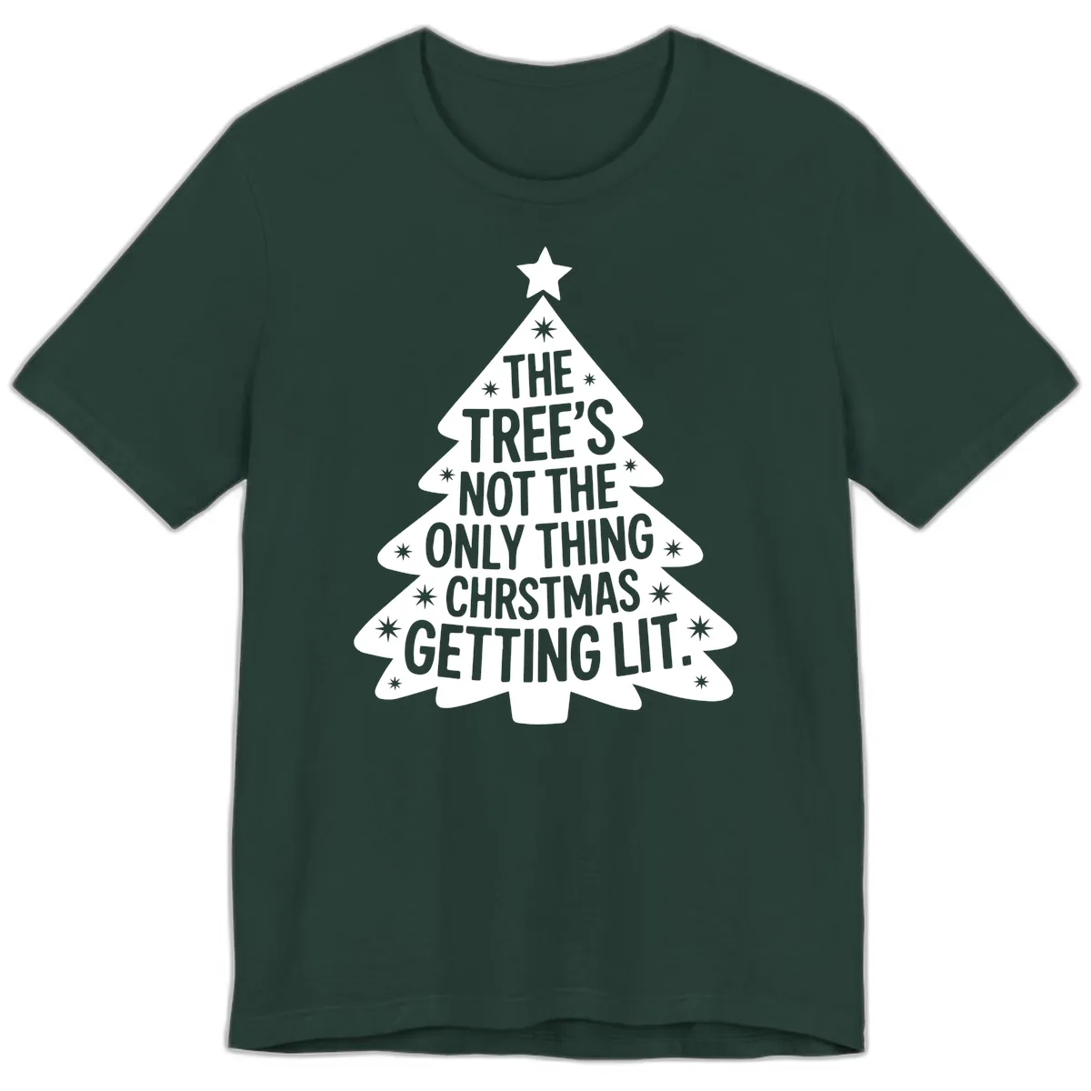 Christmas Tree Getting Lit Typography Premium T-Shirt in Forest