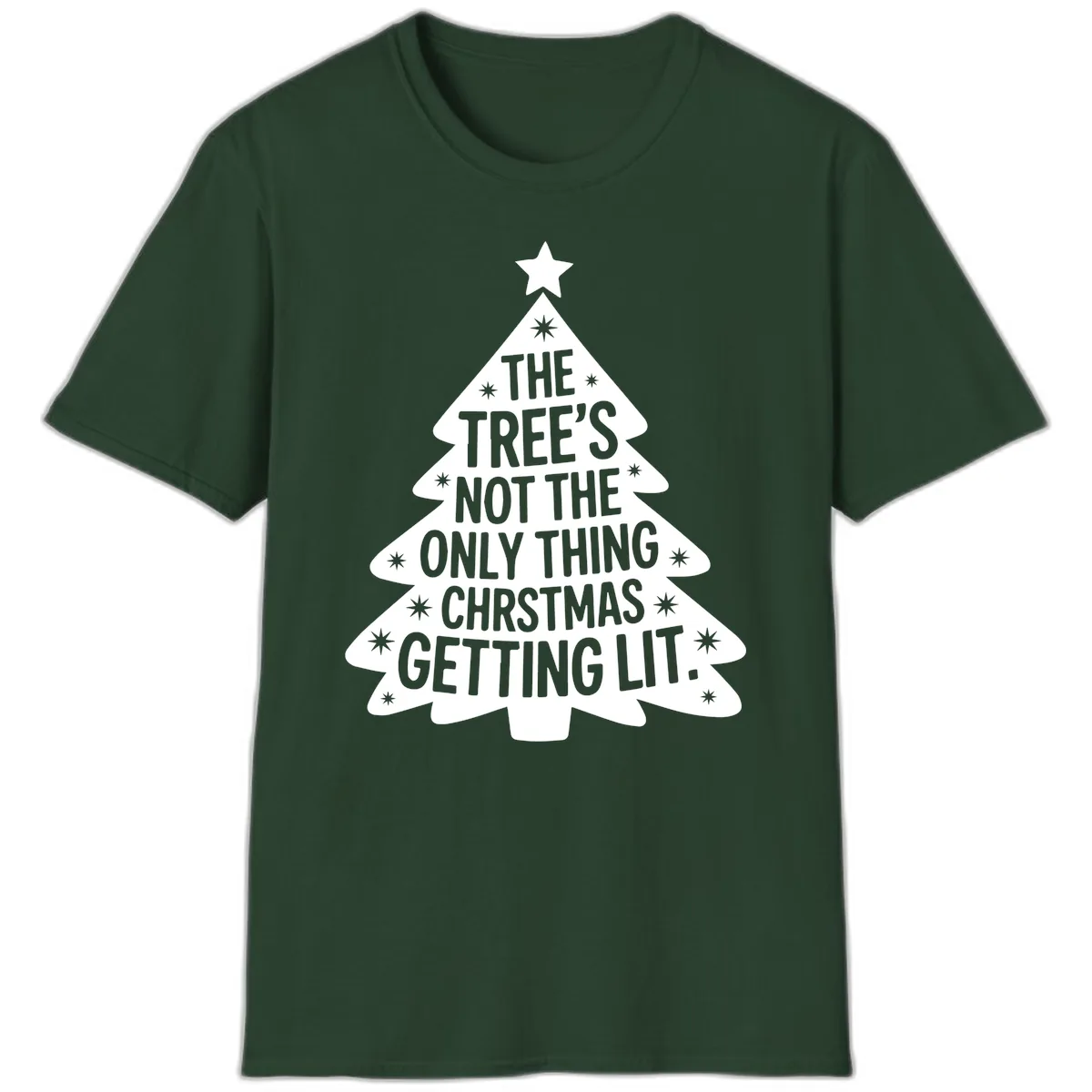 Christmas Tree Getting Lit Typography T-Shirt in Forest Green