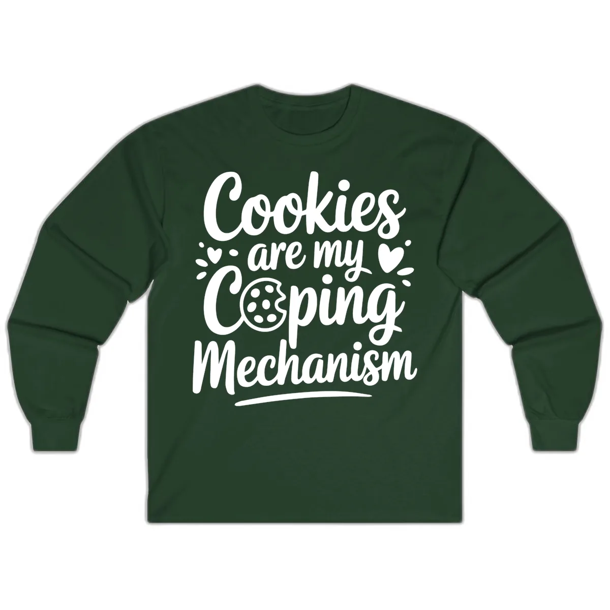 Cookies Are My Coping Mechanism Long Sleeve in Forest Green