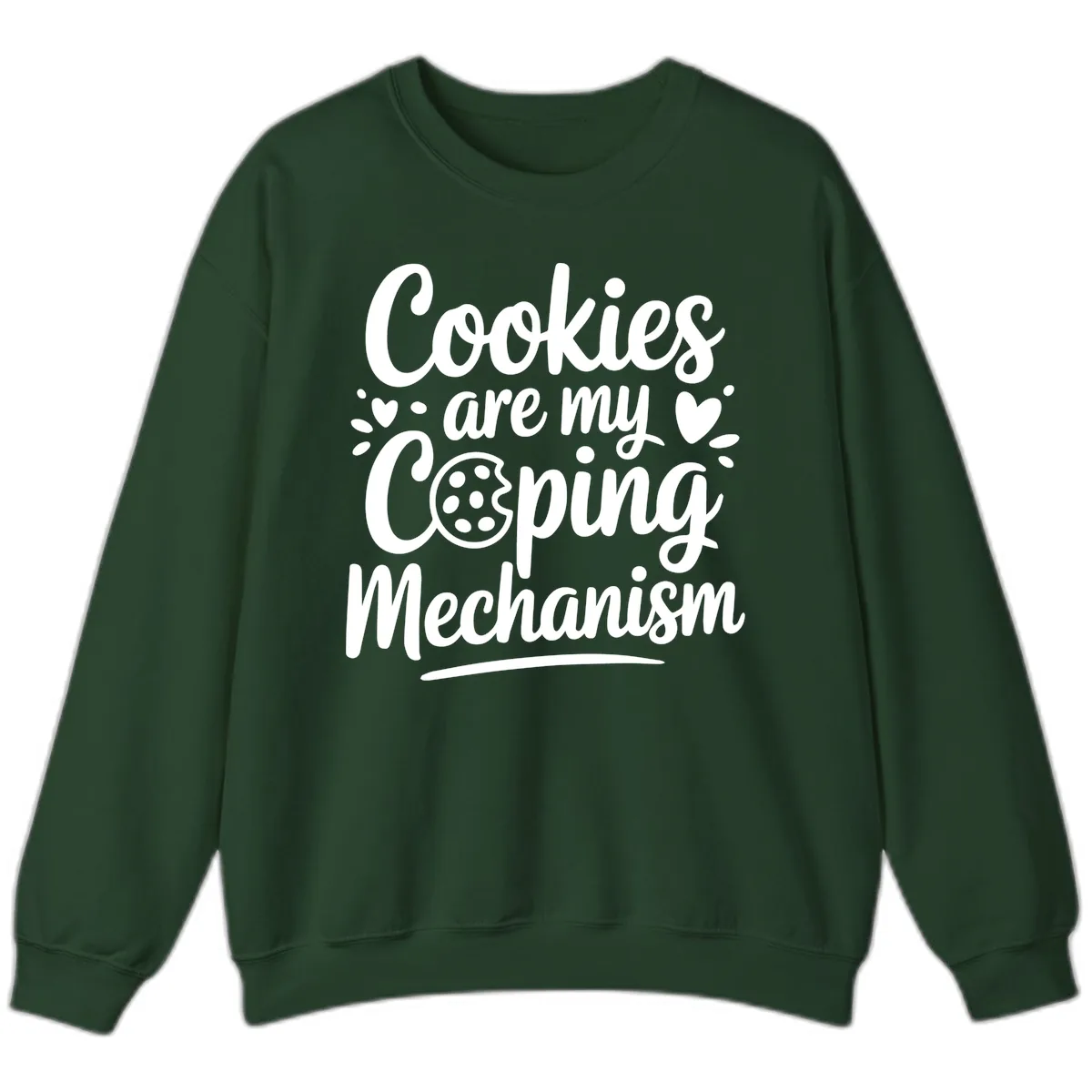 Cookies Are My Coping Mechanism Sweatshirt in Forest Green