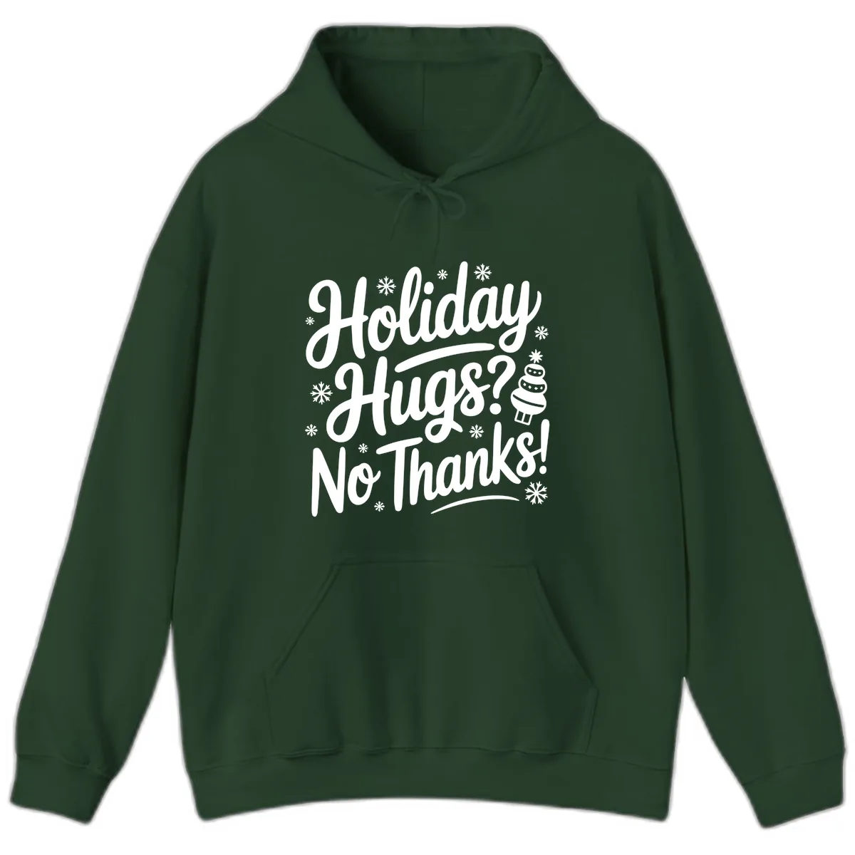 Holiday Hugs No Thanks Typography Hoodie in Forest Green