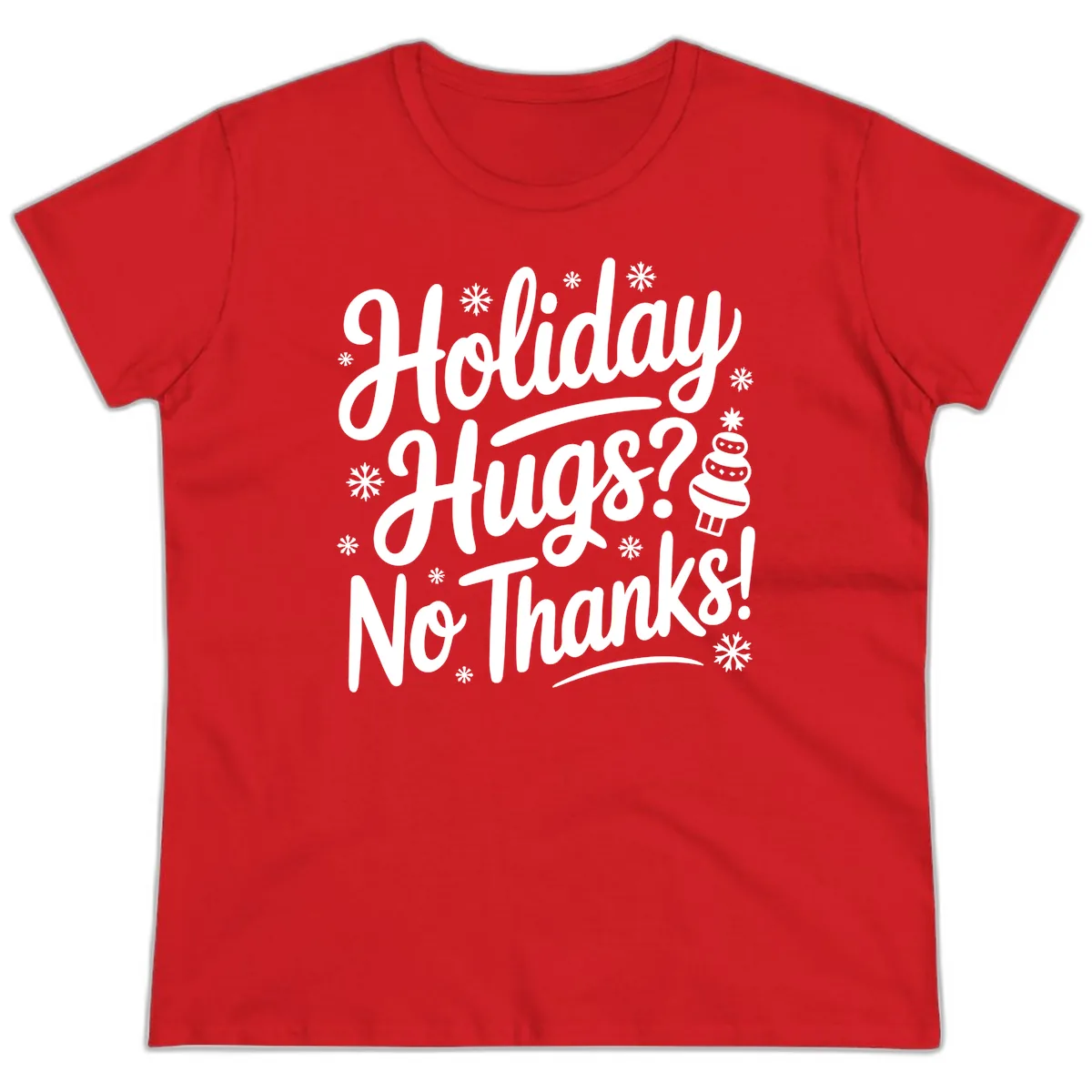 Holiday Hugs No Thanks Typography Ladies Tee in Red
