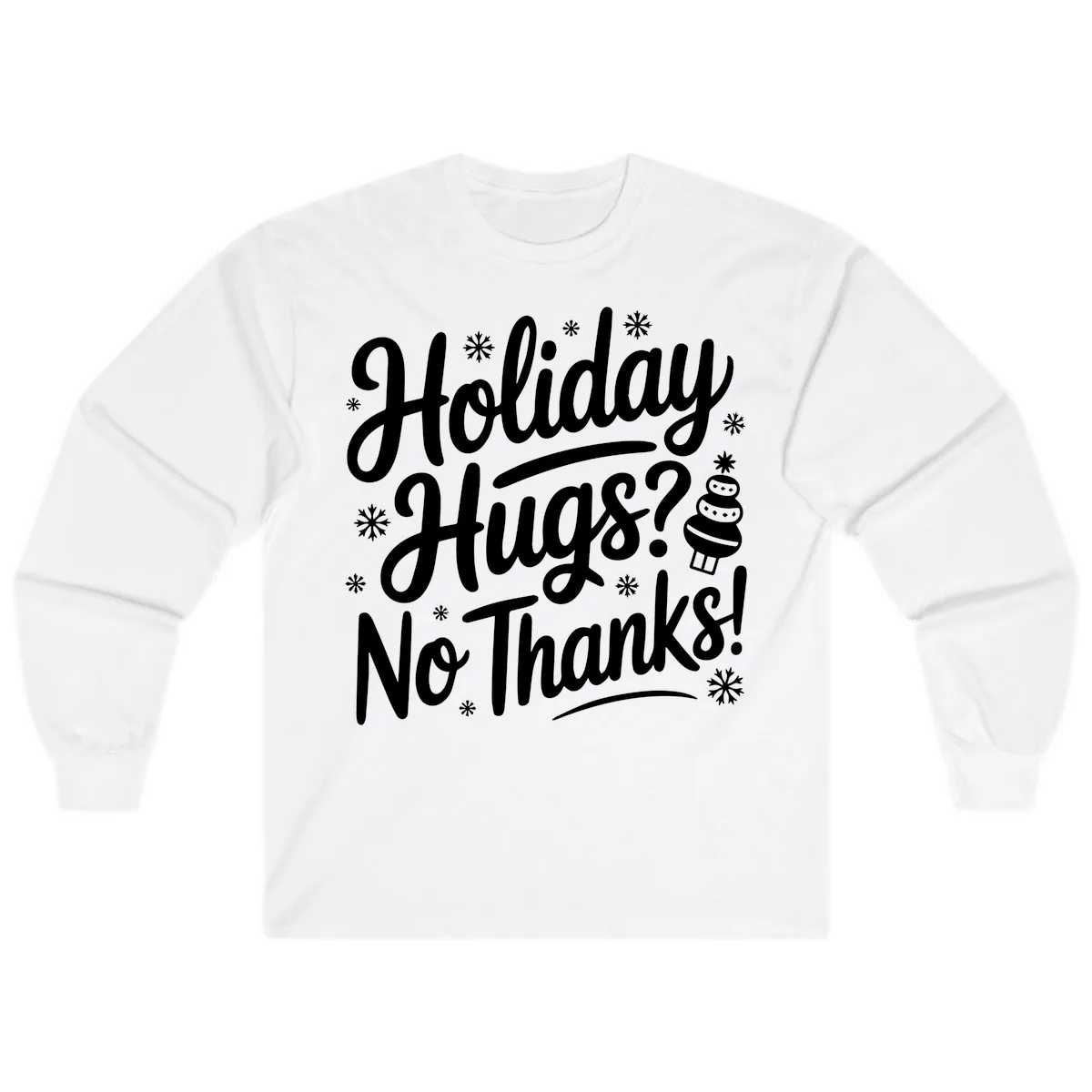 Holiday Hugs No Thanks Typography Long Sleeve in White