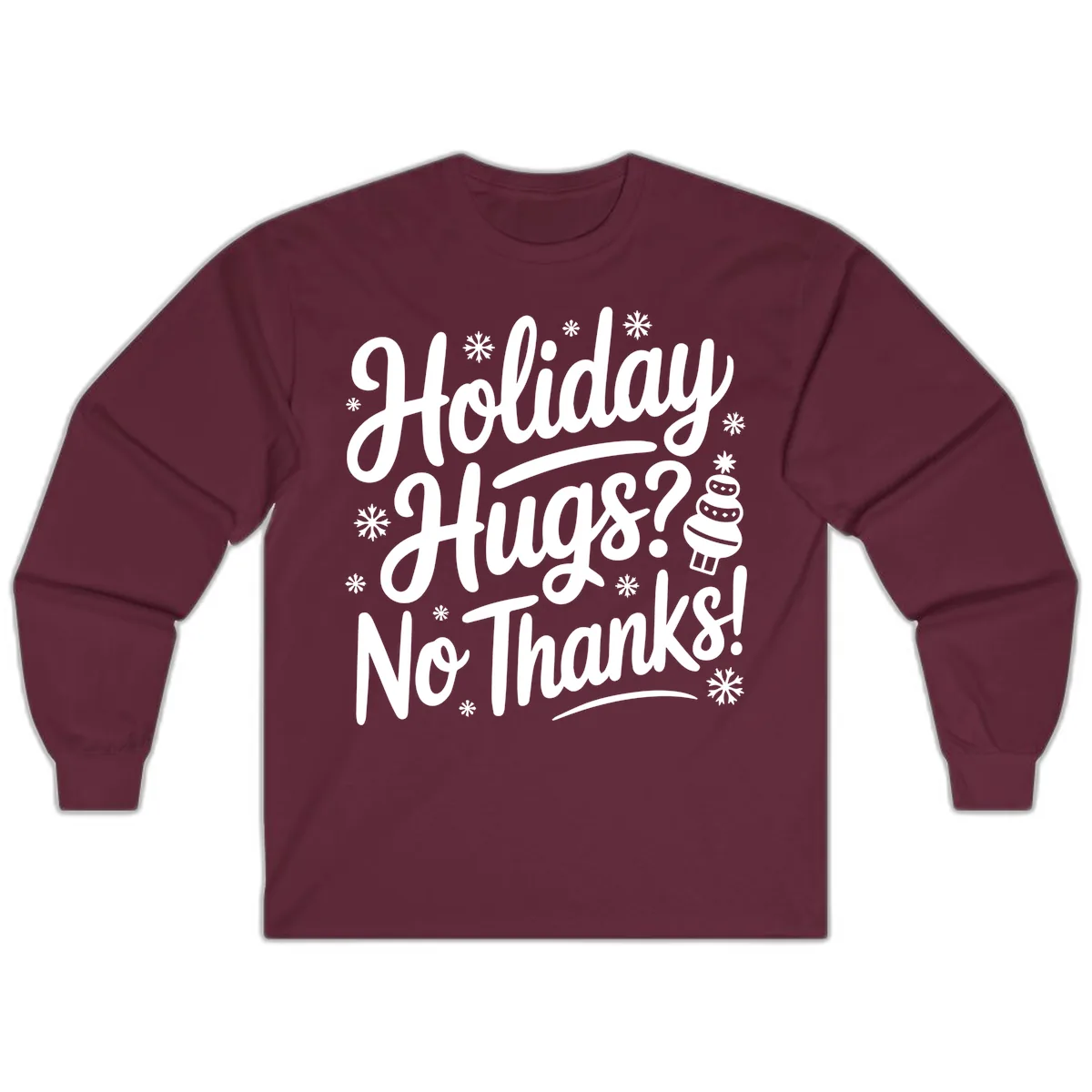 Holiday Hugs No Thanks Typography Long Sleeve in Maroon