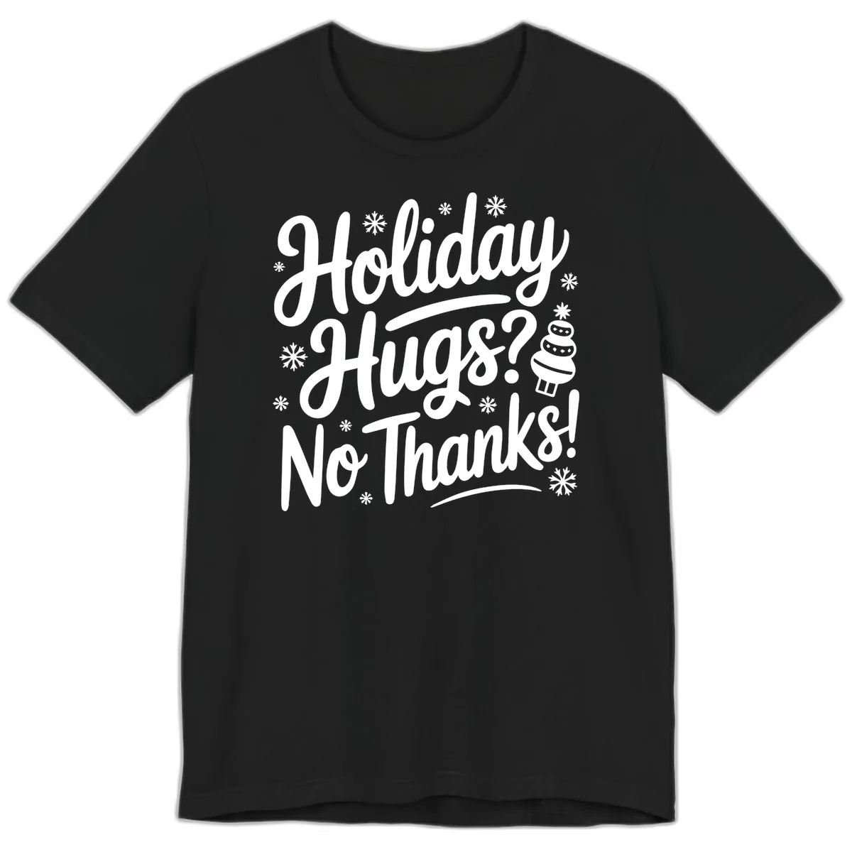Holiday Hugs No Thanks Typography Premium T-Shirt in Black