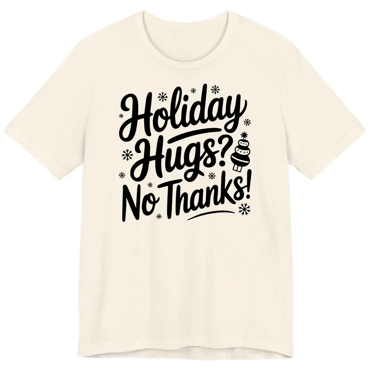 Holiday Hugs No Thanks Typography Premium T-Shirt in Natural