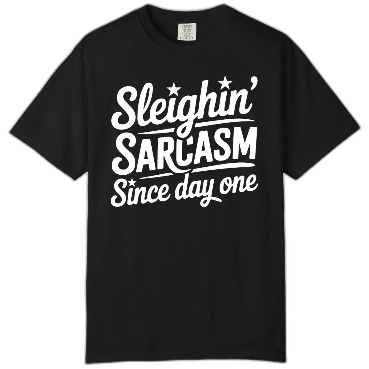 Sarcasm Since Day One Design Comfort Color in Black