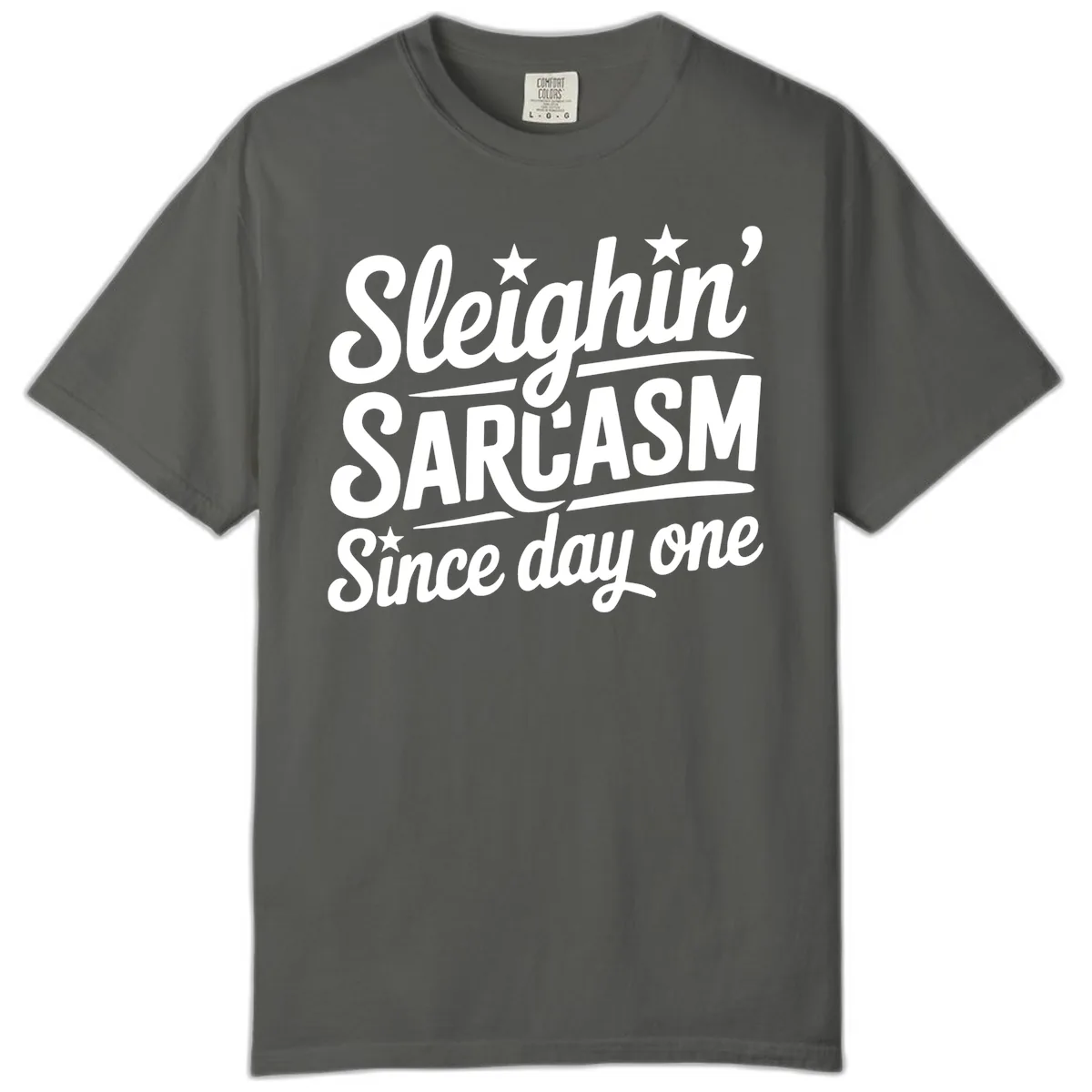 Sarcasm Since Day One Design Comfort Color in Pepper