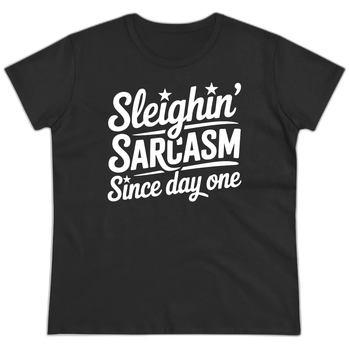 Sarcasm Since Day One Design Ladies Tee in Black