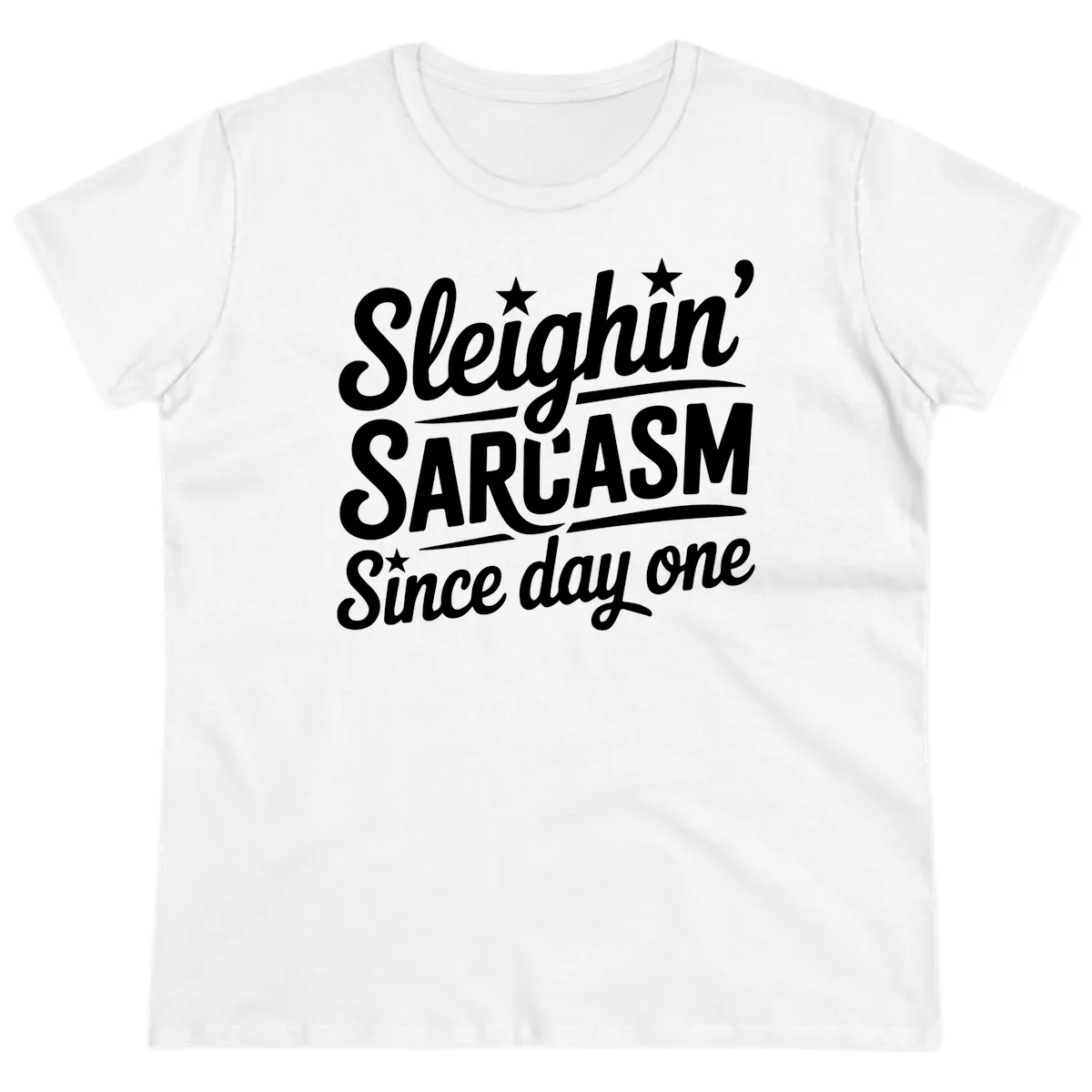 Sarcasm Since Day One Design Ladies Tee in White