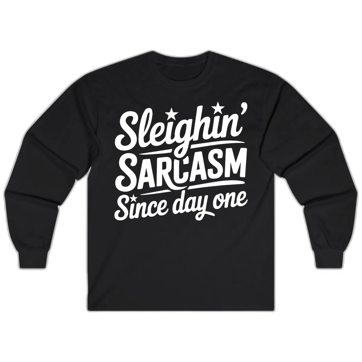 Sarcasm Since Day One Design Long Sleeve in Black