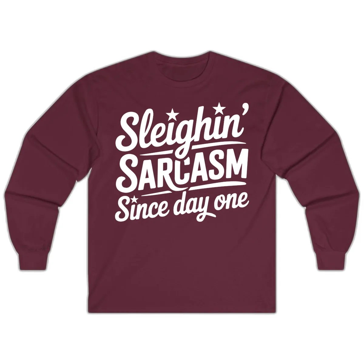 Sarcasm Since Day One Design Long Sleeve in Maroon