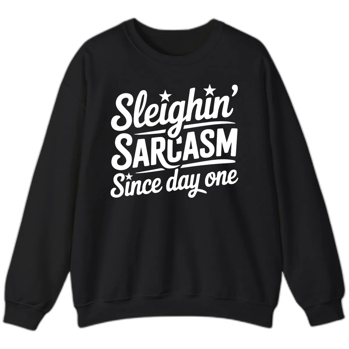 Sarcasm Since Day One Design Sweatshirt in Black