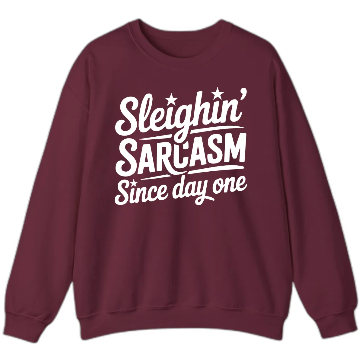 Sarcasm Since Day One Design Sweatshirt in Maroon