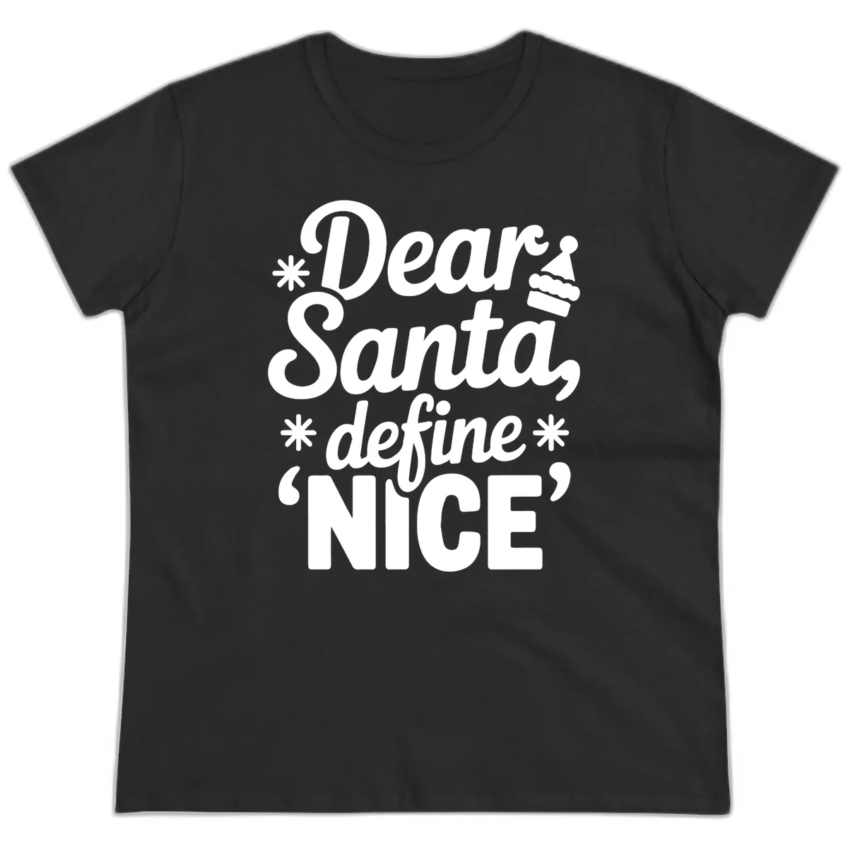 Dear Santa Define Nice Typography Ladies Tee in Black
