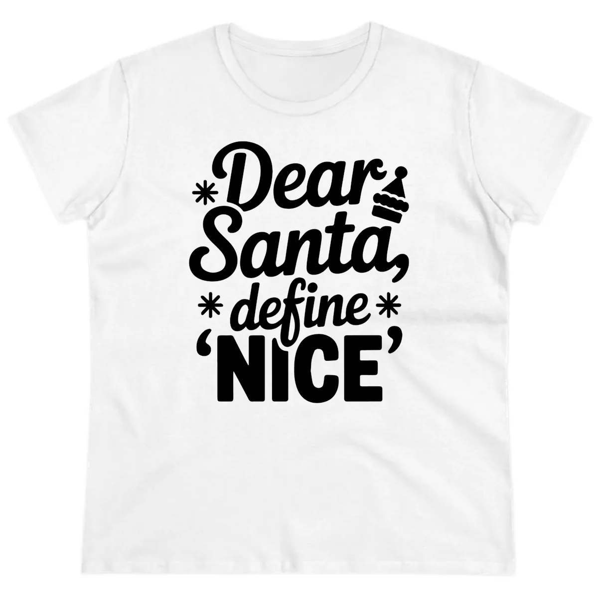 Dear Santa Define Nice Typography Ladies Tee in White
