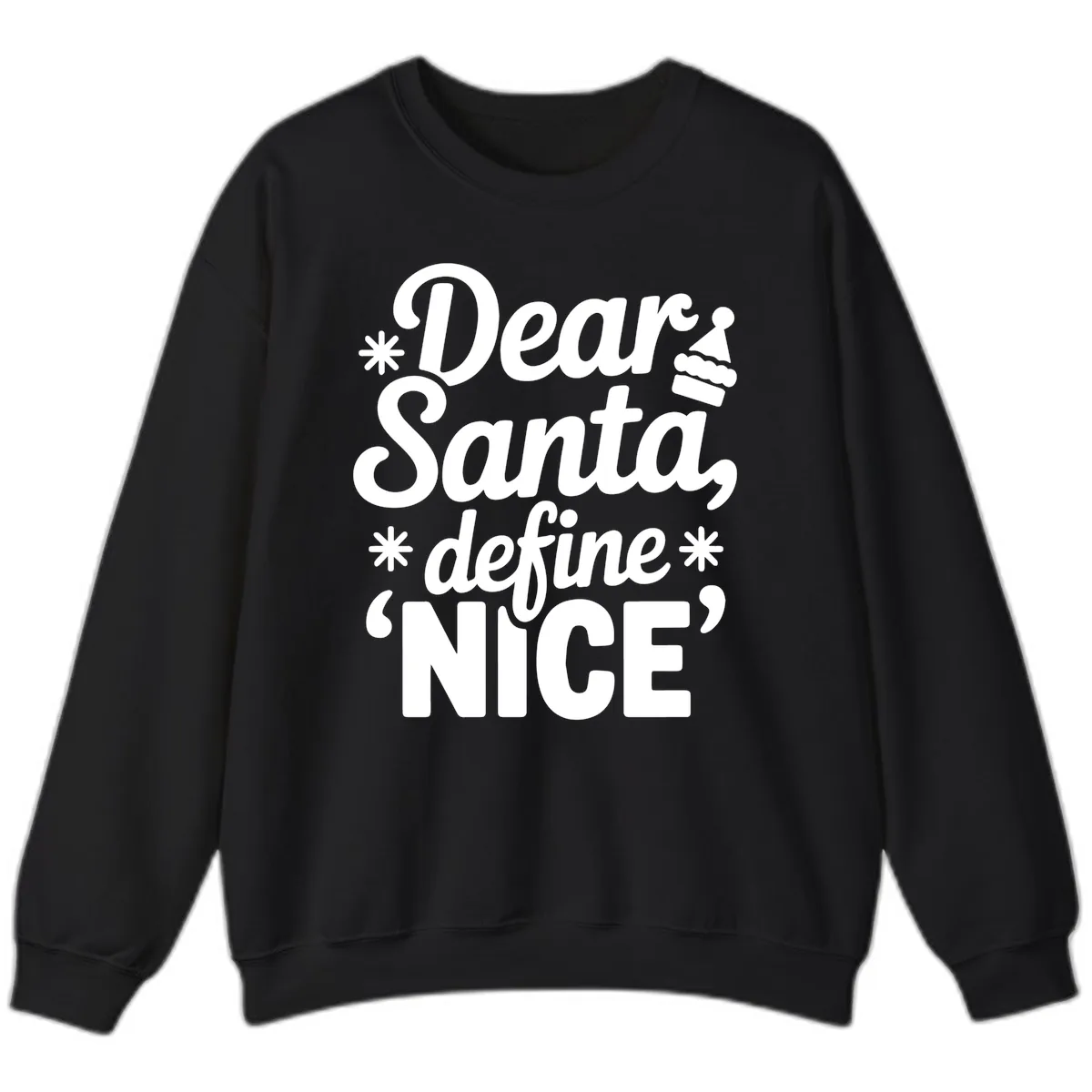 Dear Santa Define Nice Typography Sweatshirt in Black