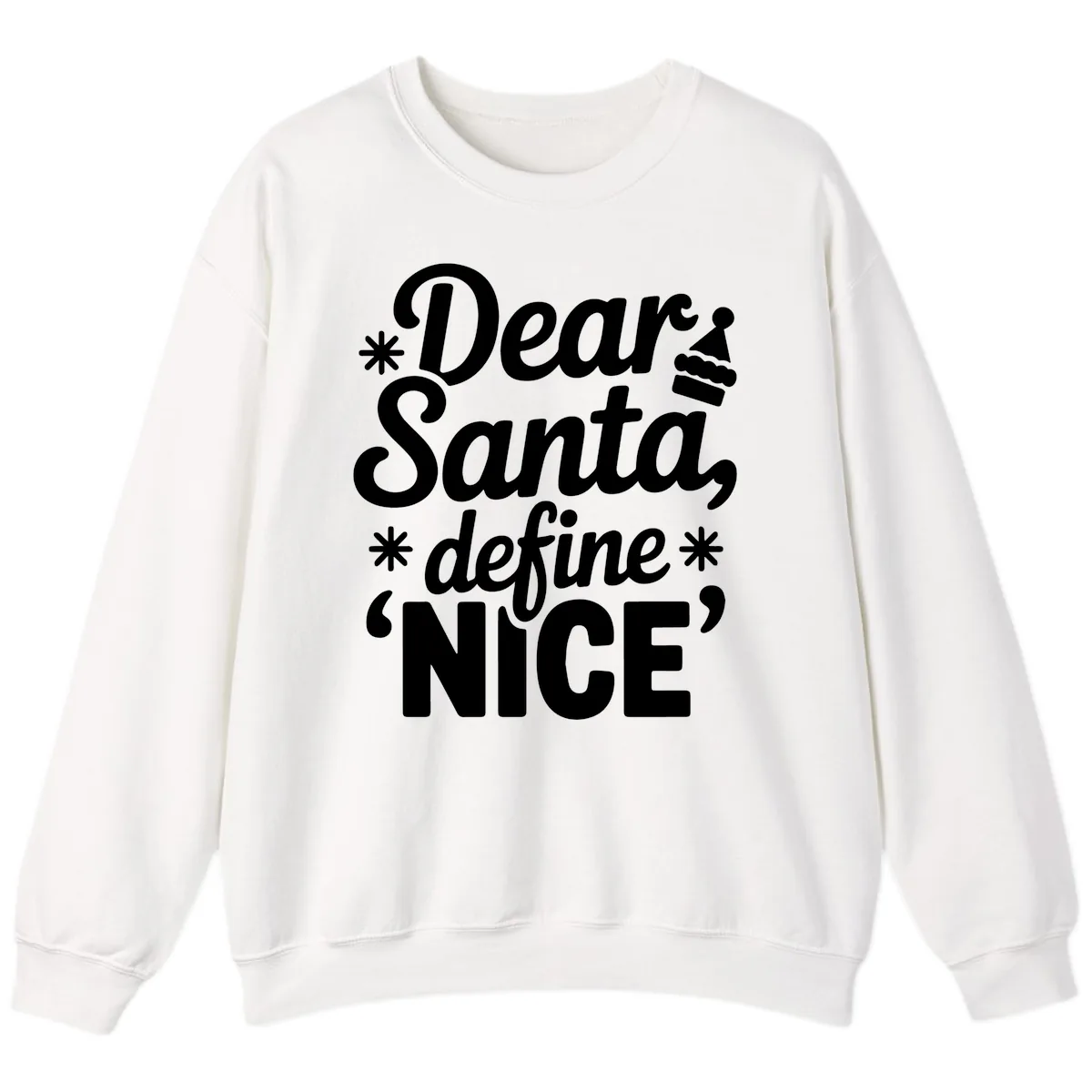 Dear Santa Define Nice Typography Sweatshirt in White