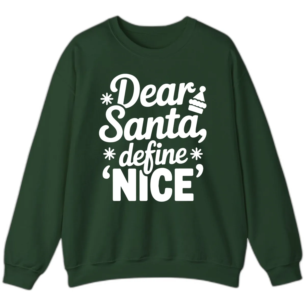 Dear Santa Define Nice Typography Sweatshirt in Forest Green