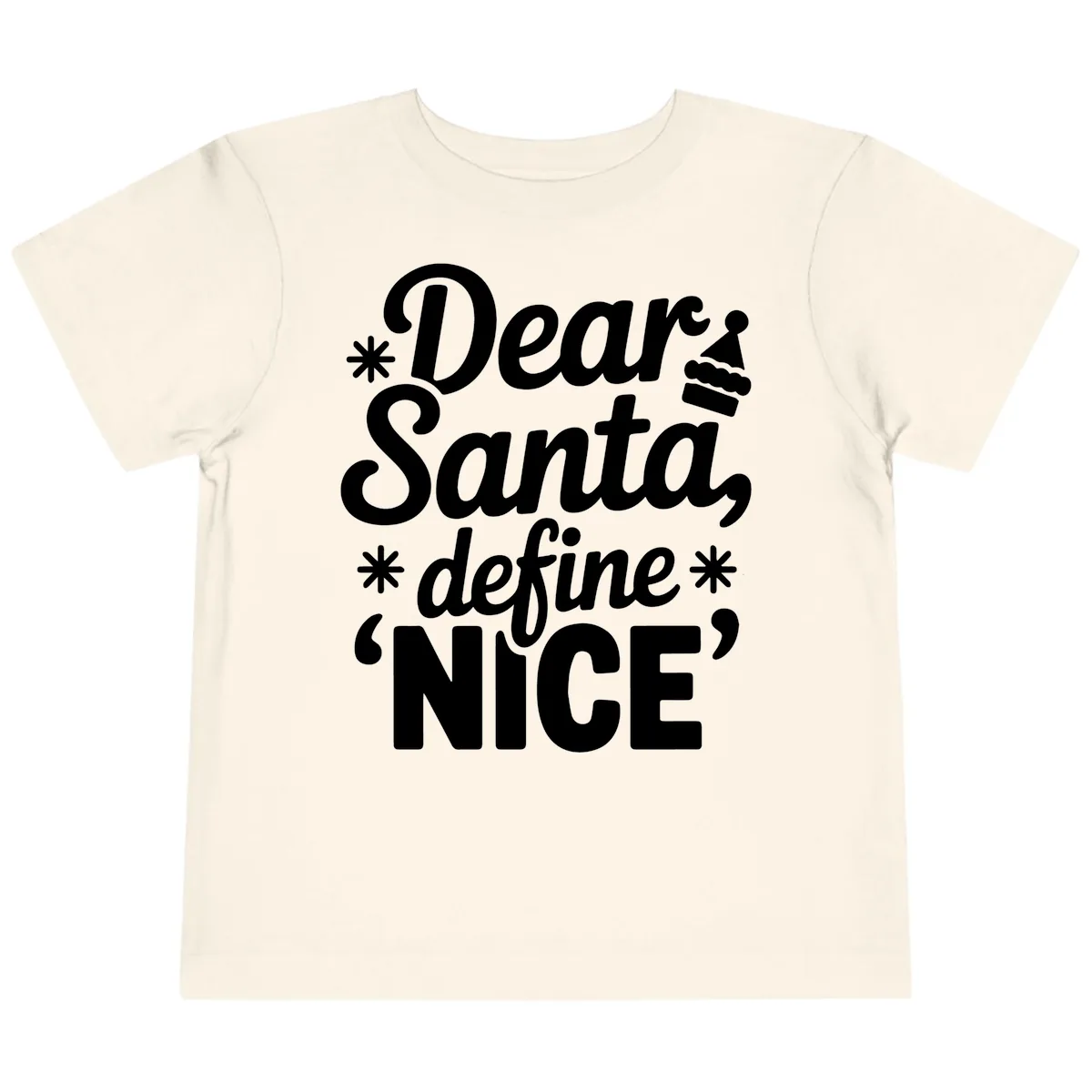 Dear Santa Define Nice Typography Toddler T-Shirt in Natural