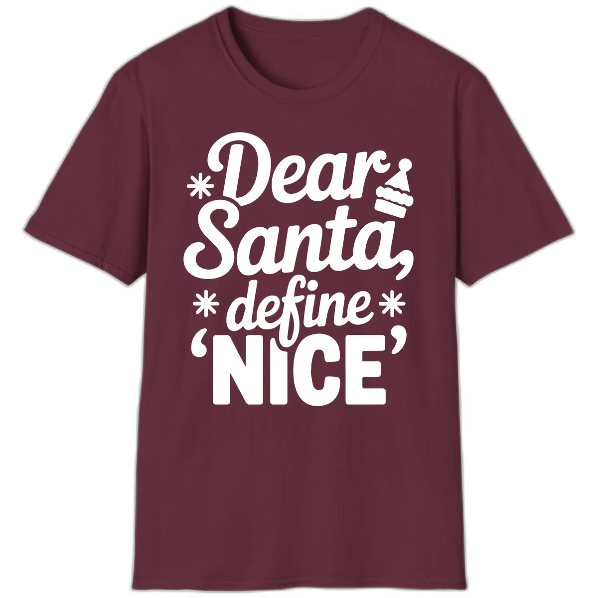 Dear Santa Define Nice Typography T-Shirt in Maroon