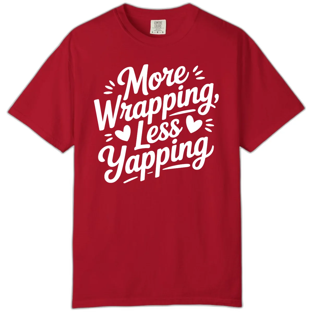 More Wrapping Less Yapping Typography Comfort Color in Red