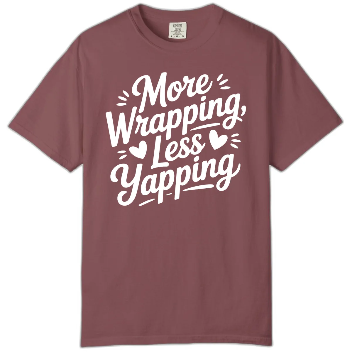 More Wrapping Less Yapping Typography Comfort Color in Brick