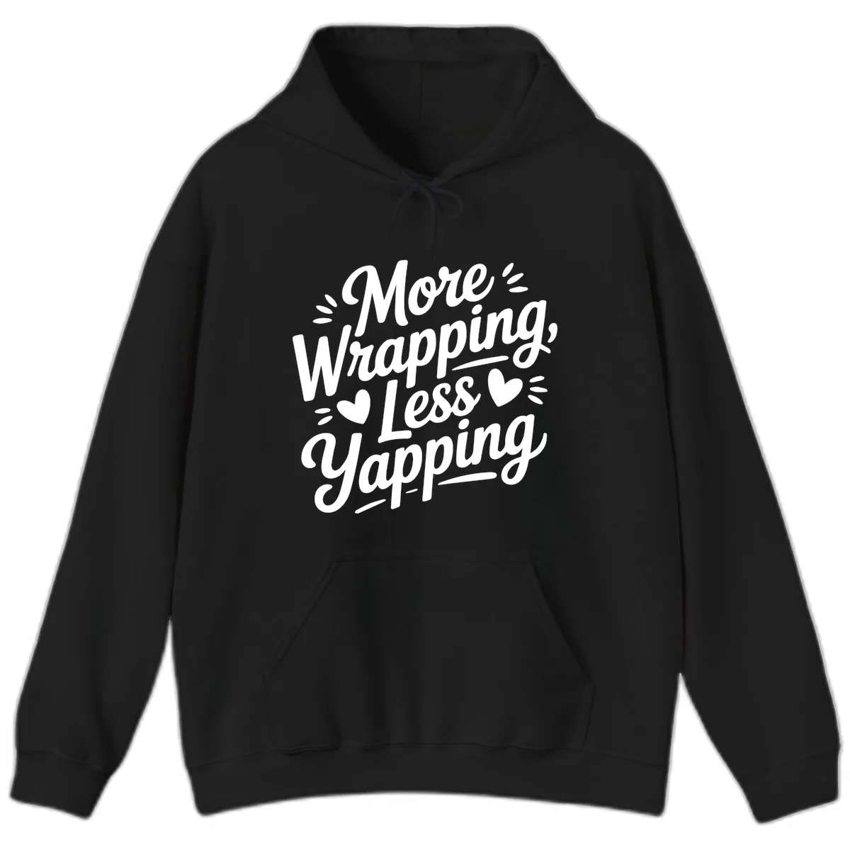 More Wrapping Less Yapping Typography Hoodie in Black