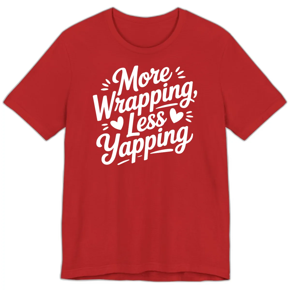 More Wrapping Less Yapping Typography Premium T-Shirt in Red