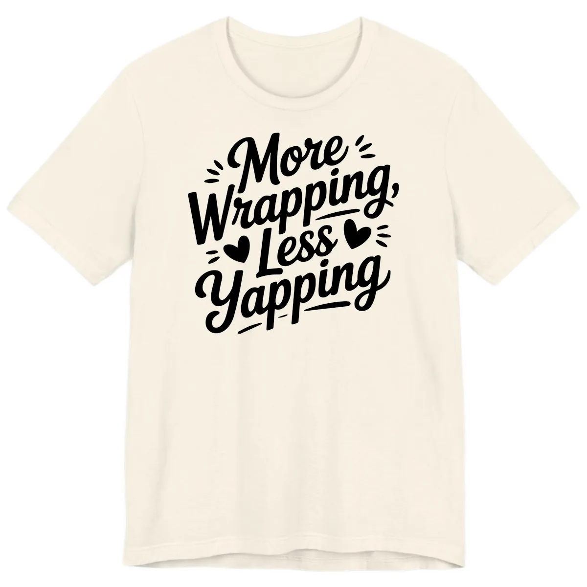 More Wrapping Less Yapping Typography Premium T-Shirt in Natural
