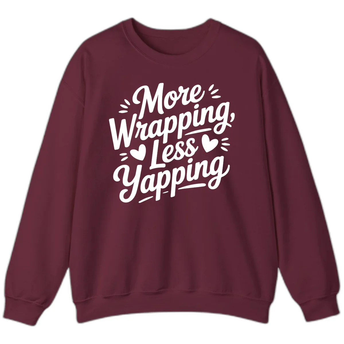 More Wrapping Less Yapping Typography Sweatshirt in Maroon