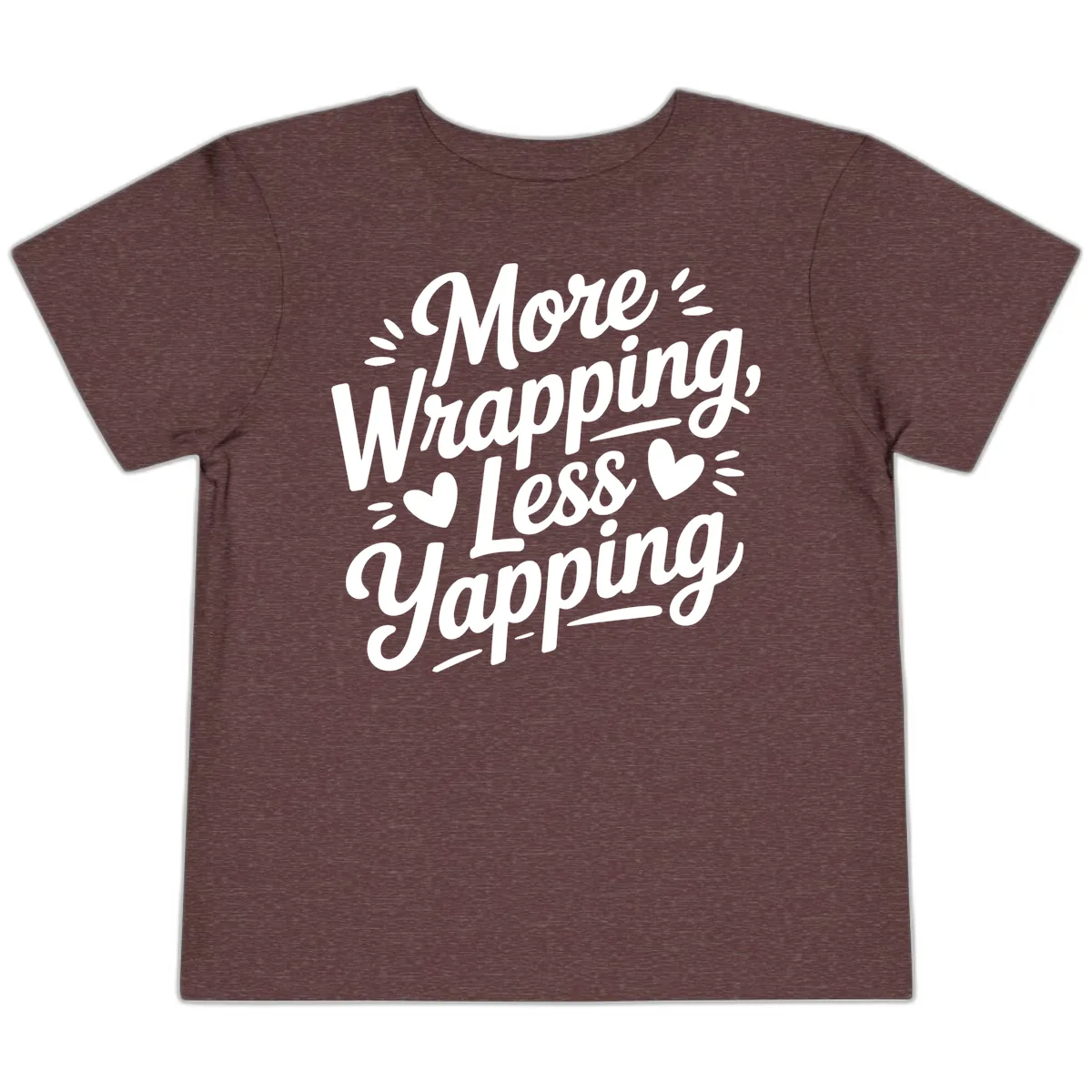 More Wrapping Less Yapping Typography Toddler T-Shirt in Heather Maroon