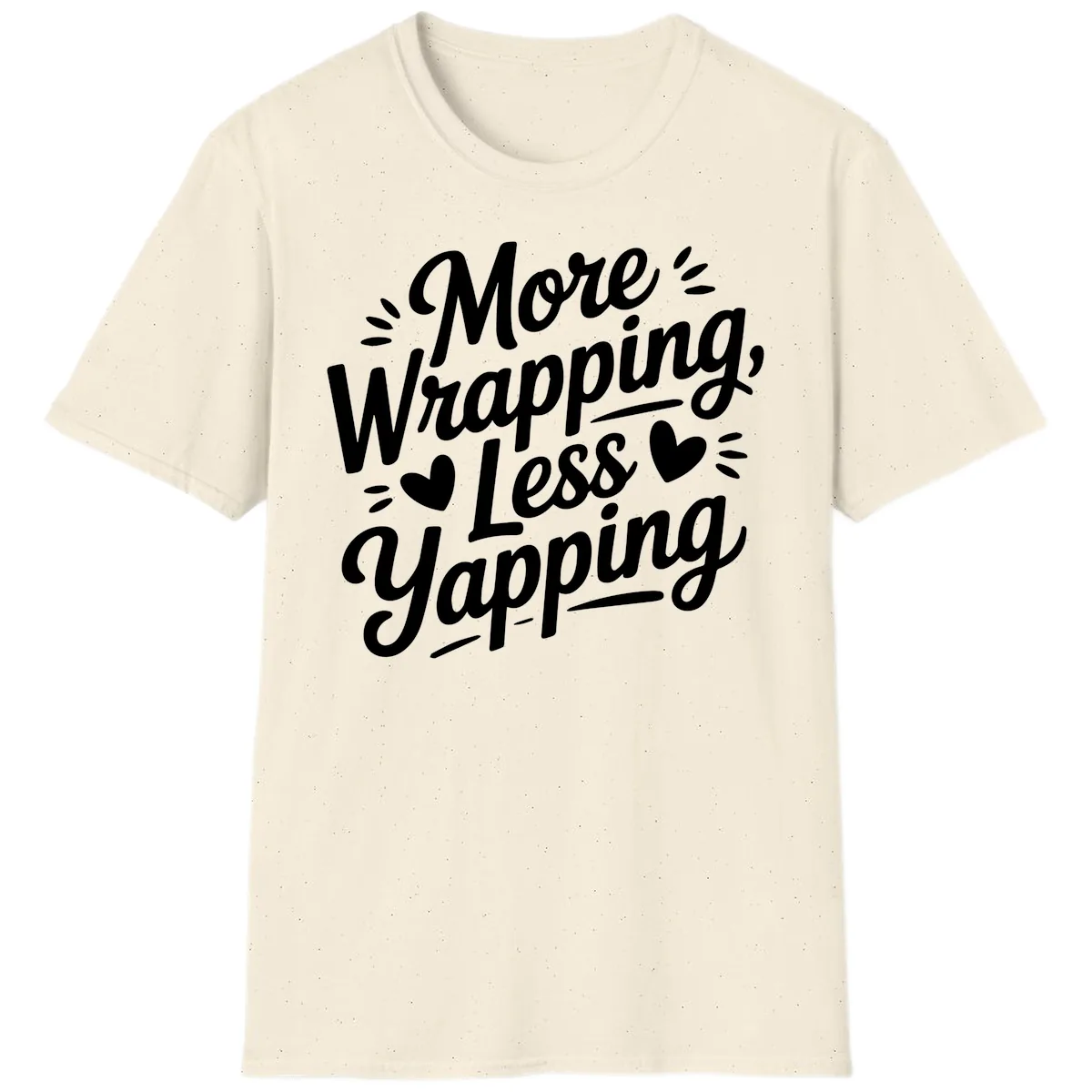 More Wrapping Less Yapping Typography T-Shirt in Natural