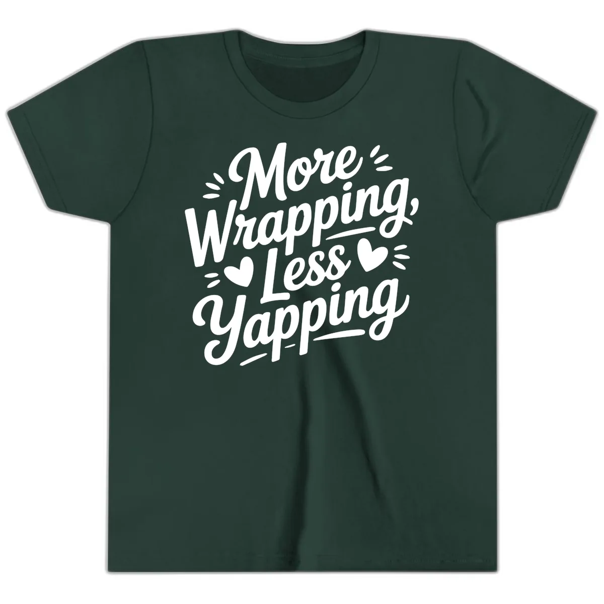 More Wrapping Less Yapping Typography Youth T-Shirt in Forest