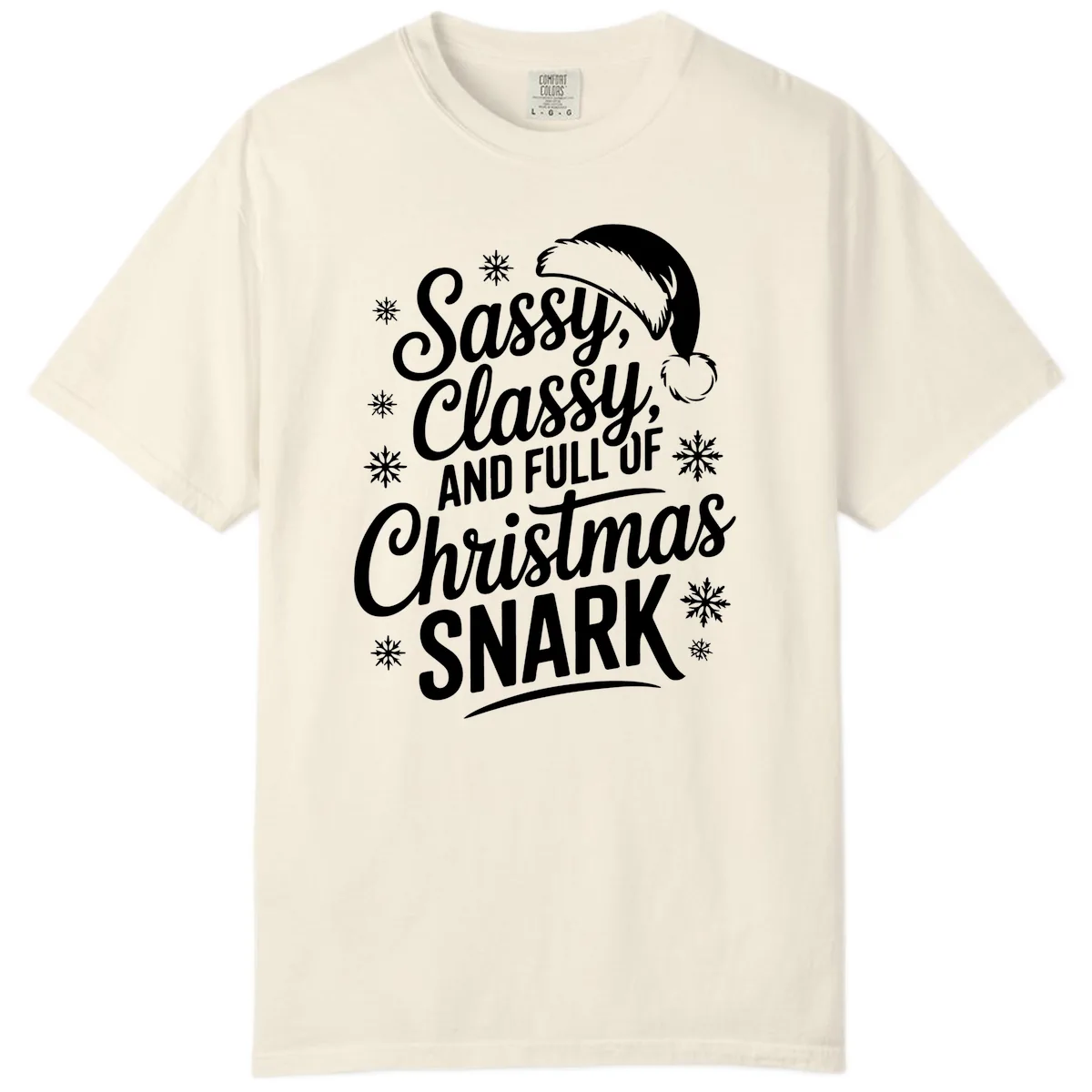 Sassy Classy Christmas Snark Comfort Color in Ivory